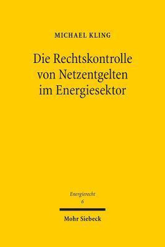 Die Rechtskontrolle von Netzentgelten im Energiesektor - cover