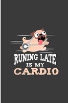 Running Late Is My Cardio