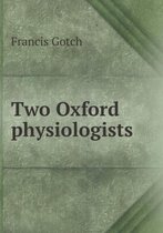 Two Oxford Physiologists