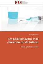 Les papillomavirus et le cancer du col de l'utérus