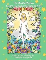 The Mindful Maiden: Lessons in Body Positivity for Kids Coloring Book