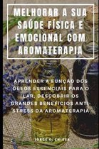 Melhorar a Sua Sa de F sica E Emocional Com Aromaterapia