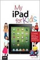 My... - My iPad for Kids (Covers iOS 6 on iPad 3rd or 4th generation, and iPad mini)