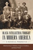 Margaret Walker Alexander Series in African American Studies - Black Intellectual Thought in Modern America