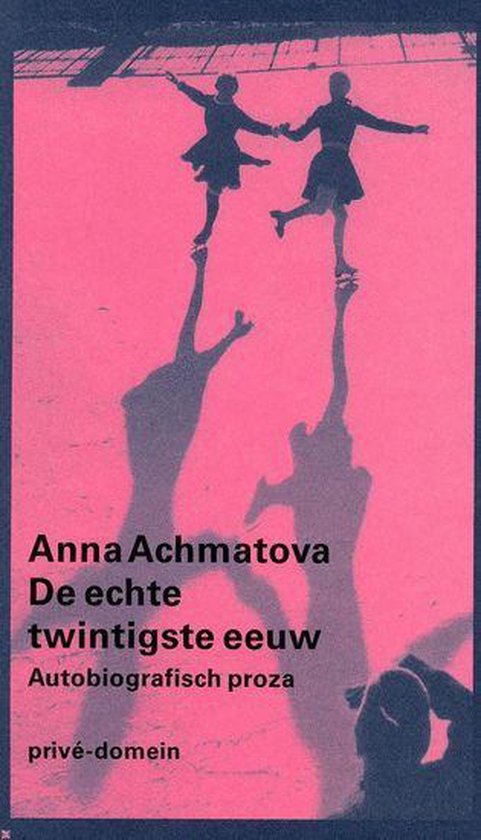 Cover van het boek 'De echte twintigste eeuw' van Anna Achmatova