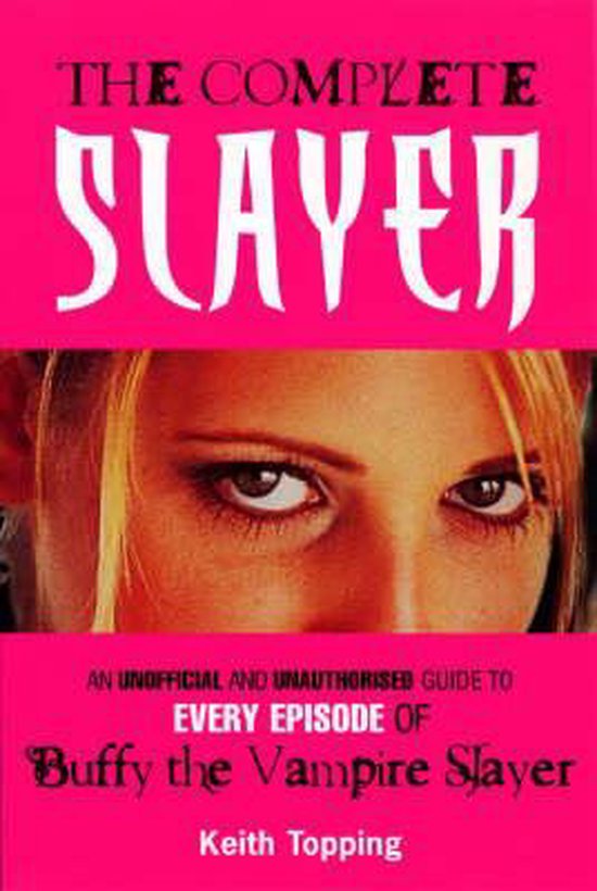 The Complete Slayerof Buffy the Vampire Slayer