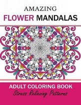 Amazing Flower Mandalas Adult Coloring Book