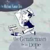 Michael Kanan Trio - Gentleman Is A Dope The