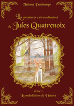 Les aventures extraordinaires de Jules Quatrenoix - Livre 1