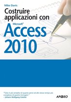 Lavorare con Access 5 - Costruire applicazioni con Access 2010