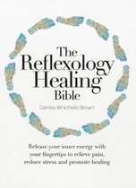 The Reflexology Healing Bible