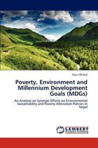 Poverty, Environment and Millennium Development Goals (Mdgs)