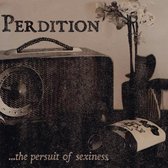 Perdition - The Persuit Of Sexiness (7" Vinyl Single)