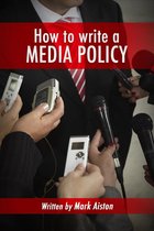 Public Relations Help 3 - How To Write A Media Policy.