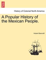A Popular History of the Mexican People.