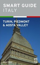 Smart Guide Italy 7 - Smart Guide Italy: Turin, Piedmont and Aosta Valley