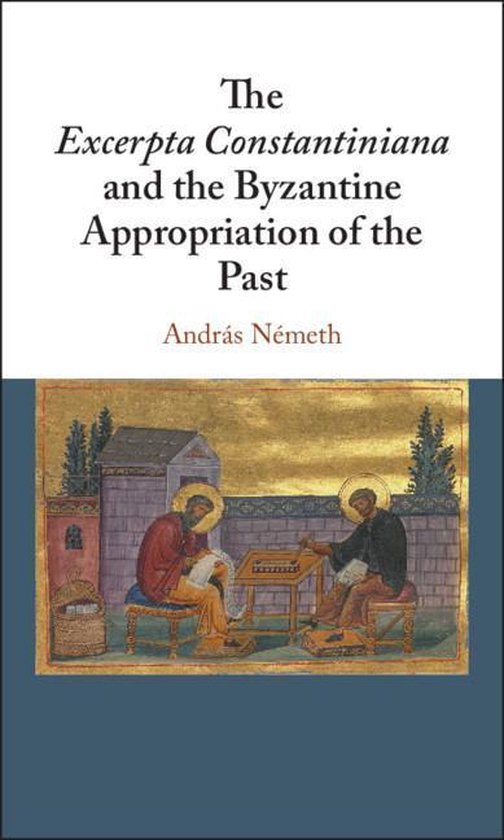 The Excerpta Constantiniana and the Byzantine Appropriation  ... - cover