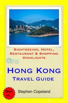 Hong Kong Travel Guide - Sightseeing, Hotel, Restaurant & Shopping Highlights (Illustrated)