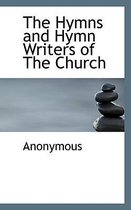 The Hymns and Hymn Writers of the Church