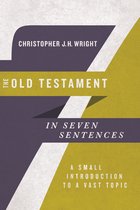 Introductions in Seven Sentences - The Old Testament in Seven Sentences