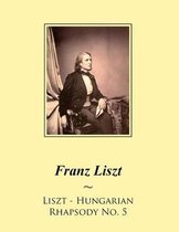 Liszt Hungarian Rhapsodies Sheet Music- Liszt - Hungarian Rhapsody No. 5