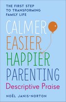 Calmer, Easier, Happier Parenting: Descriptive Praise
