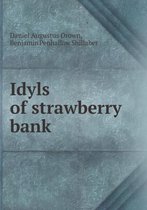Idyls of strawberry bank
