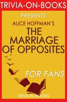 The Marriage of Opposites by Alice Hoffman (Trivia-On-Books)