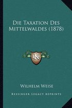 Die Taxation Des Mittelwaldes (1878)