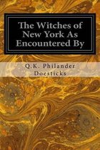 The Witches of New York As Encountered By