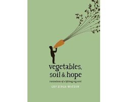 Vegetables, Soil & Hope
