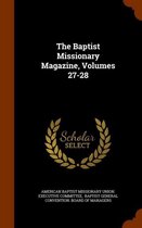 The Baptist Missionary Magazine, Volumes 27-28