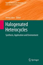 Topics in Heterocyclic Chemistry 27 - Halogenated Heterocycles