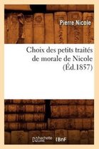 Religion- Choix Des Petits Trait�s de Morale de Nicole (�d.1857)