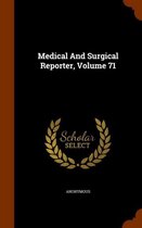 Medical and Surgical Reporter, Volume 71