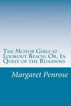 The Motor Girls at Lookout Beach; Or, in Quest of the Runaways