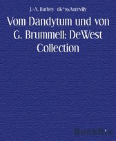 Vom Dandytum und von G. Brummell: DeWest Collection