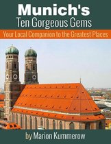 Munich's Ten Gorgeous Gems - Your Local Companion to the Greatest Places