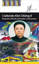 In Asia - L'adorato Kim Chong-il