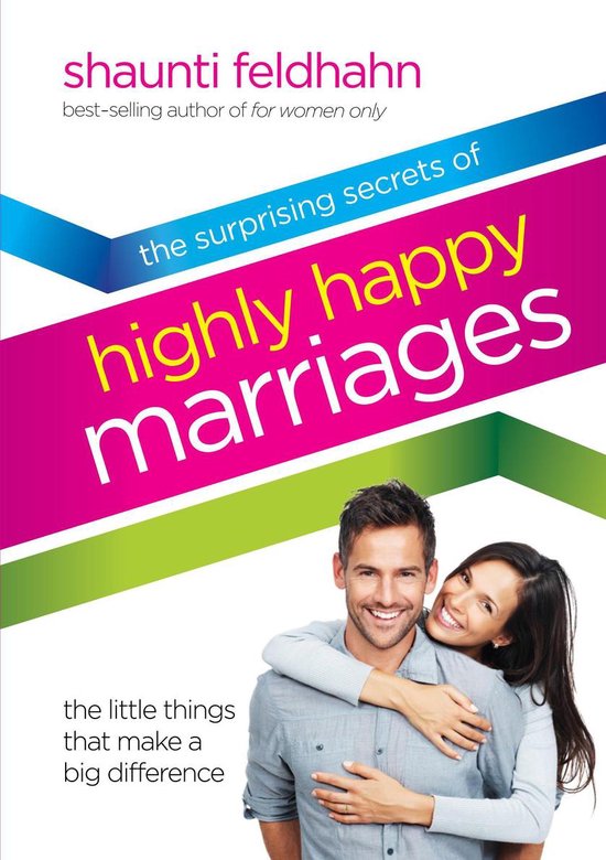 The Surprising Secrets of Highly Happy Marriages - cover