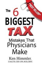 The Six Biggest Tax Mistakes That Physicians Make