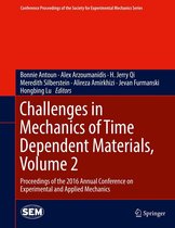 Conference Proceedings of the Society for Experimental Mechanics Series - Challenges in Mechanics of Time Dependent Materials, Volume 2