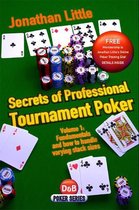 Secrets of Professional Tournament Poker, Volume 1: Fundamentals and how to handle varying stack sizes