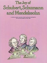 The Joy of Schubert, Schumann and Mendelssohn