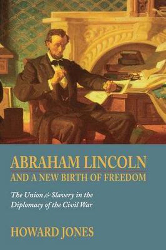 Abraham Lincoln and a New Birth of Freedom 9780803275652 Howard
