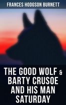 The Good Wolf & Barty Crusoe and His Man Saturday