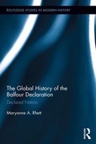 Routledge Studies in Modern History - The Global History of the Balfour Declaration