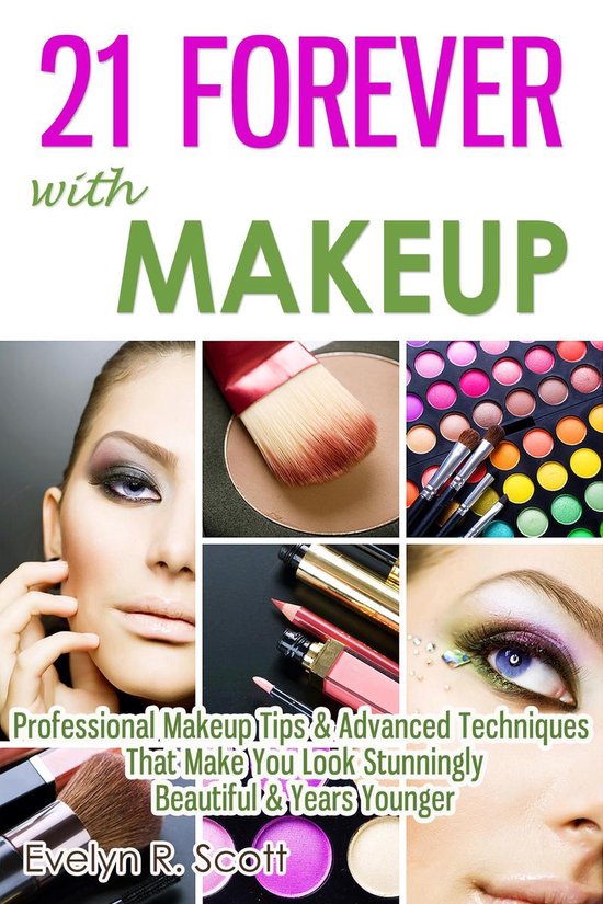 21 Forever with Makeup: Professional Makeup Tips & Advanced  ... - cover
