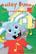 Bailey Bunny and His Lucky Singing Boots