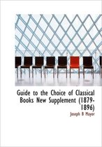 Guide to the Choice of Classical Books New Supplement (1879-1896)